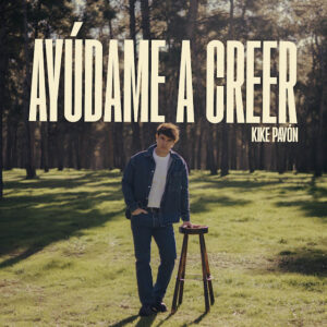 Kike Pavón Estrena ‘Ayúdame a Creer’, la Balada que Abraza la Incertidumbre