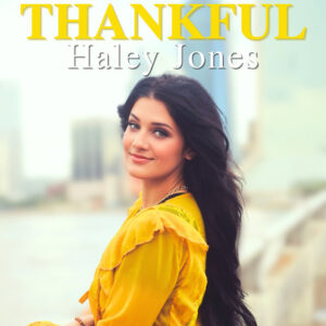 Haley Jones y ‘Thankful’: La Melodía de la Gratitud que Conmueve el Alma