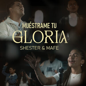“Muéstrame Tu Gloria”: La Épica Inspiración de Shester y Mafe
