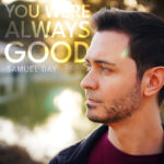 Samuel Day Estrena ‘You Were Always Good’: Un Himno Inquebrantable a la Fidelidad Divina