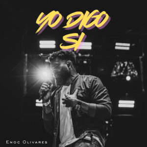 Enoc Olivares presenta ‘Yo Digo Sí’, nuevo sencillo tropipop