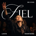 Lucía Rodríguez presenta el sencillo Fiel (En vivo)