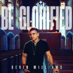 Devin Williams estrena “Be Glorified”, un poderoso himno de Worship Rock