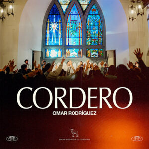 Omar Rodríguez Lanza ‘Cordero’: Una Experiencia de Adoración Viva desde Tijuana