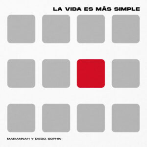 «La Vida Es Más Simple»: Mariannah y Diego y Sophiv Lanzan Himno de Fe y Synthwave