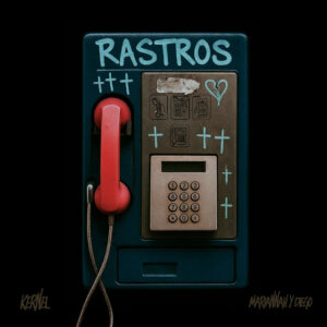 Mariannah y Diego y Kernel Fusionan Talentos en ‘Rastros’