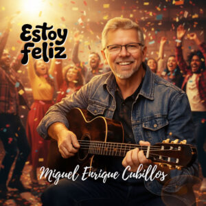 Miguel Enrique Cubillos presenta “Estoy Feliz”, una invitación a transformar el día en una celebración de fe y alegría